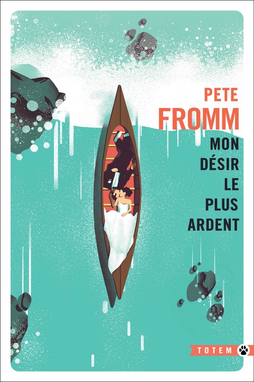 ebook cover of Mon désir le plus ardent, by Pete Fromm