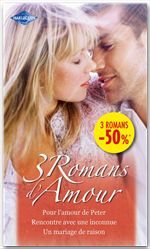 ebook cover of Pour l'amour de Peter - Rencontre avec une inconnue - Un mariage de raison, by Arlene James, Kathryn Jensen, Kim Lawrence