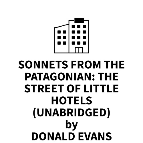 Couverture audiobook de Sonnets from the Patagonian: The Street of Little Hotels (UNABRIDGED), de Donald Evans