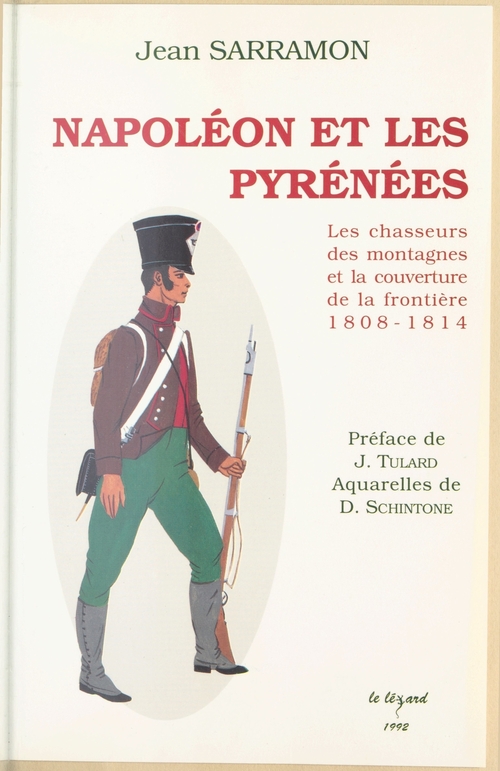 Couverture ebook de Napoléon et les Pyrénées : Les Chasseurs des montagnes et la couverture de la frontière (1808-1814), de Jean Sarramon