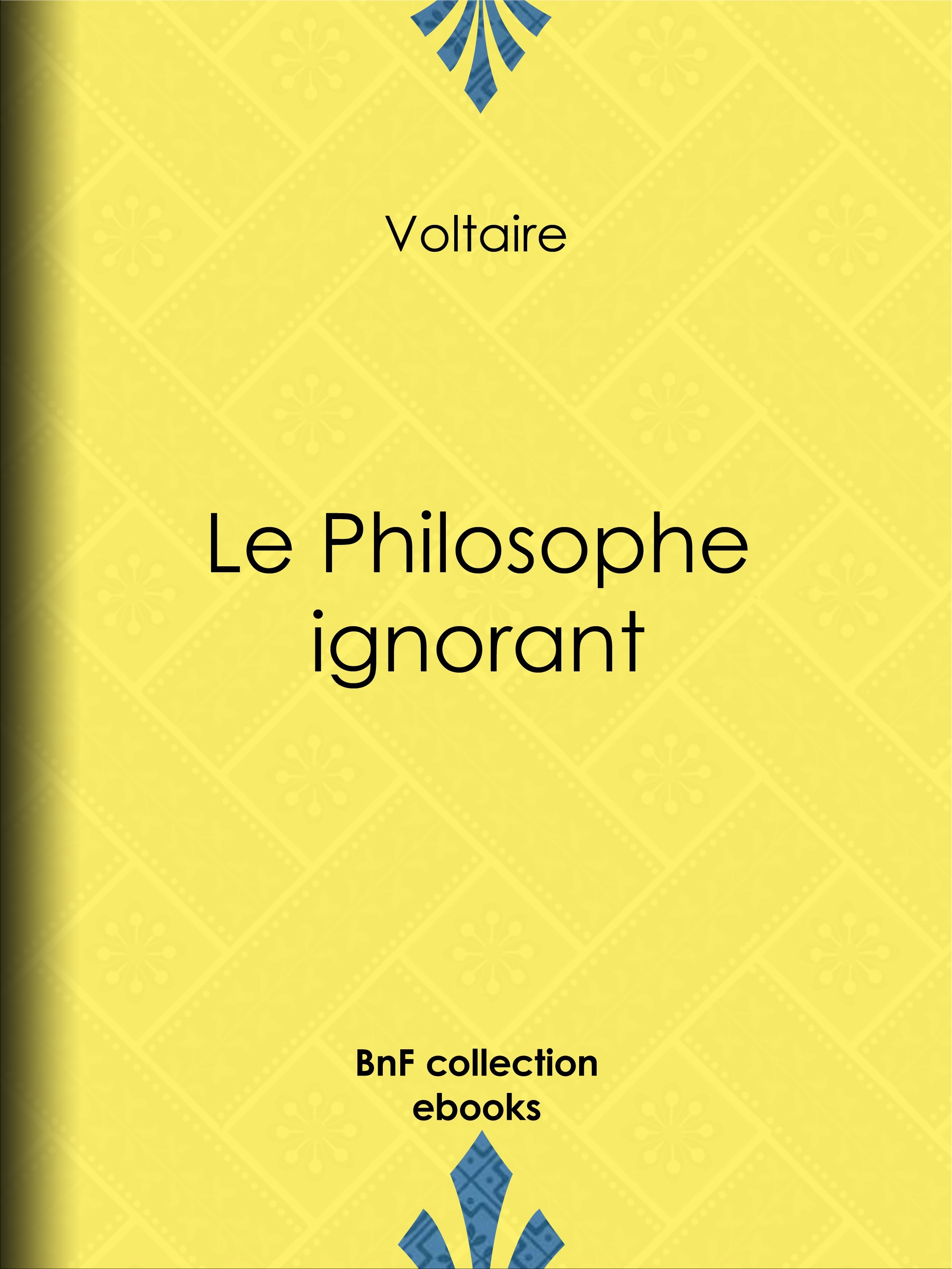 Couverture ebook de Le Philosophe ignorant, de Louis Moland, Voltaire