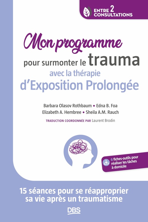 Couverture ebook de Mon programme pour surmonter le trauma avec la thérapie d´Exposition Prolongée, de Barbara Olasov Rothbaum, Edna B. Foa, Elizabeth A. Hembree, Sheila A.M. Rauch