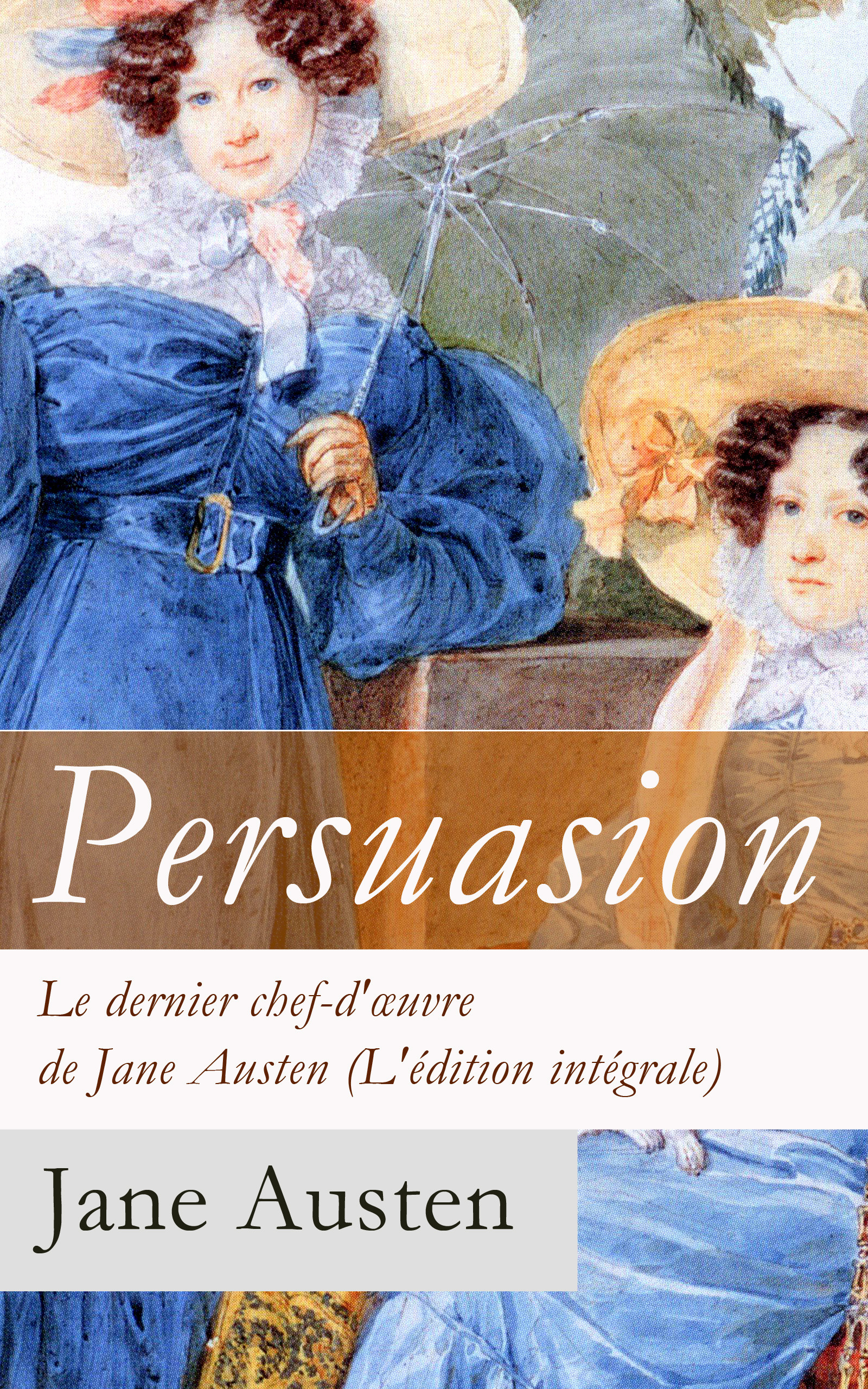 Couverture ebook de Persuasion - Le dernier chef-d'oeuvre de Jane Austen (L'édition intégrale), de Jane Austen