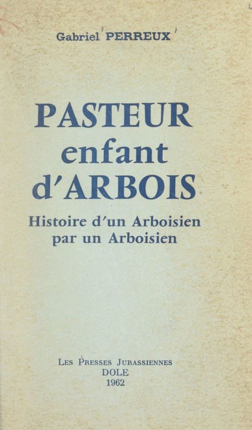Couverture ebook de Pasteur, enfant d'Arbois, de Gabriel Perreux
