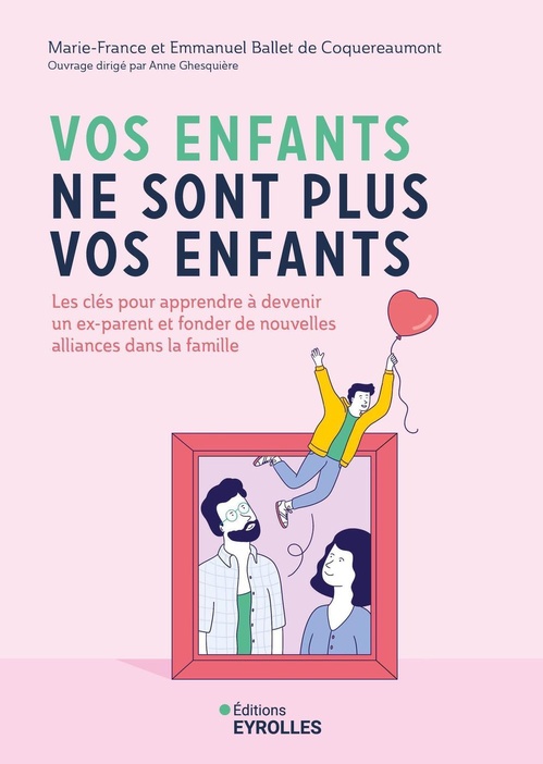 ebook cover of Vos enfants ne sont plus vos enfants, by Marie-France Ballet de Coquereaumont, Emmanuel Ballet de Coquereaumont