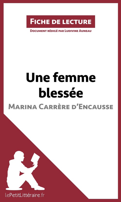 Couverture ebook de Une femme blessée de Marina Carrère d'Encausse (Fiche de lecture), de Ludivine Auneau