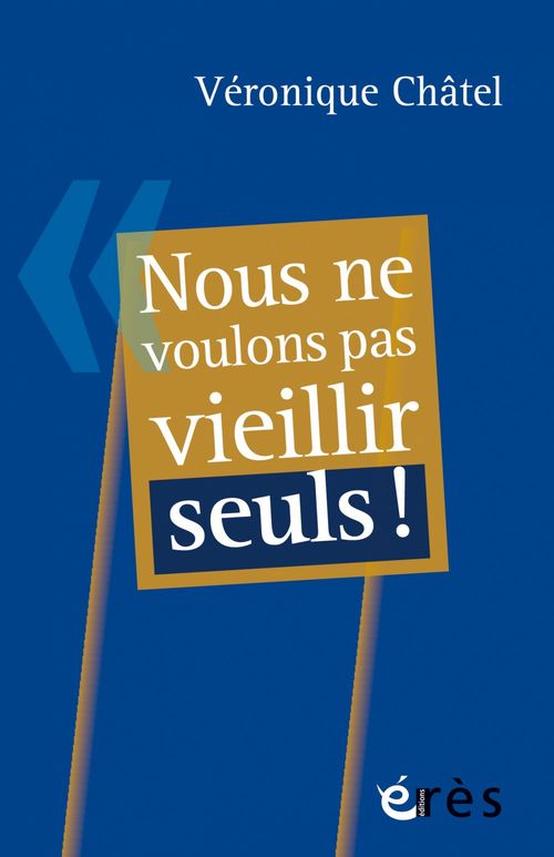ebook cover of Nous ne voulons pas vieillir seuls !, by Véronique Châtel