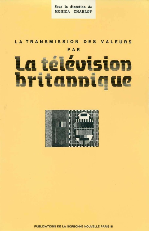 Couverture ebook de La Transmission des valeurs par la télévision britannique, de Monica Charlot