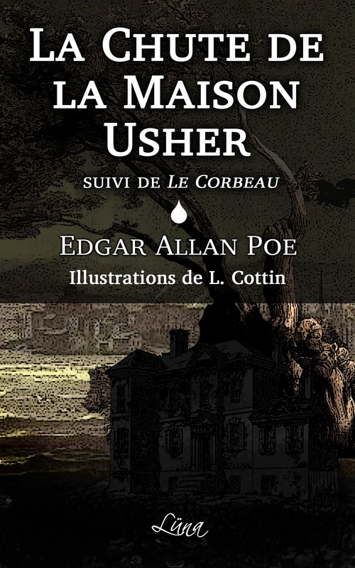 ebook cover of La Chute de la Maison Usher & Le Corbeau - Édition illustrée, by Charles Baudelaire, Edgar Allan Poe, Lucille Cottin