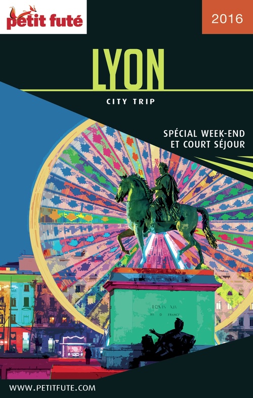 Couverture ebook de LYON CITY TRIP 2016 City trip Petit Futé, de Collectif