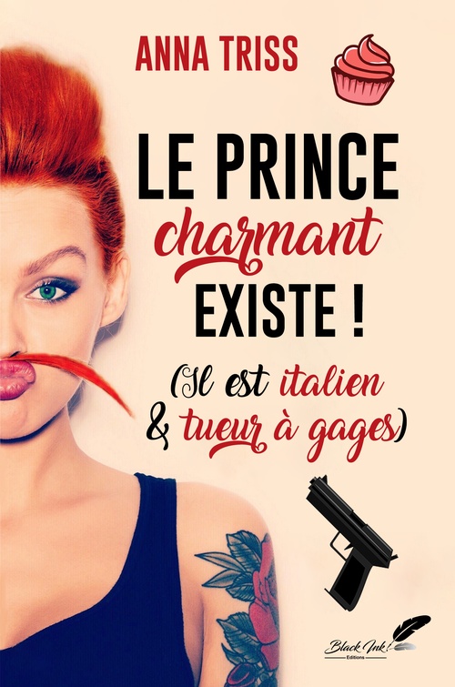 Couverture ebook de Le prince charmant existe ! Il est italien et tueur à gages, de Anna Triss