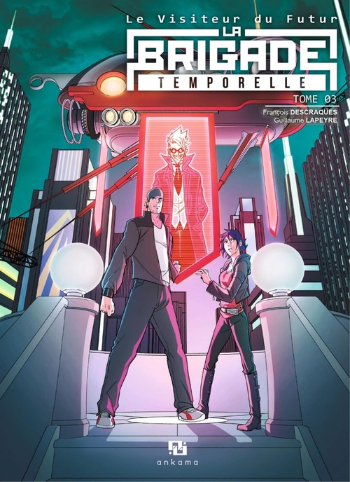 ebook cover of Le Visiteur du Futur : La Brigade Temporelle - Tome 3, by François Descraques, Guillaume Lapeyre