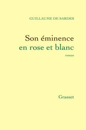 Couverture ebook de Son Eminence en rose-et-blanc, de Guillaume de Sardes