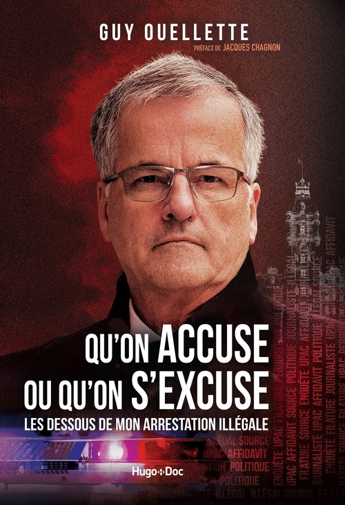Couverture ebook de Qu'on accuse ou qu'on s'excuse - Les dessous de mon arrestation illégale, de Guy Ouellette