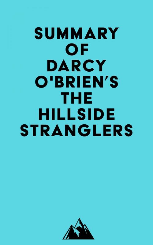 ebook cover of Summary of Darcy O'Brien's The Hillside Stranglers, by Everest Media
