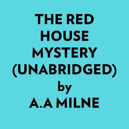Couverture audiobook de The Red House Mystery (Unabridged), de A.A Milne