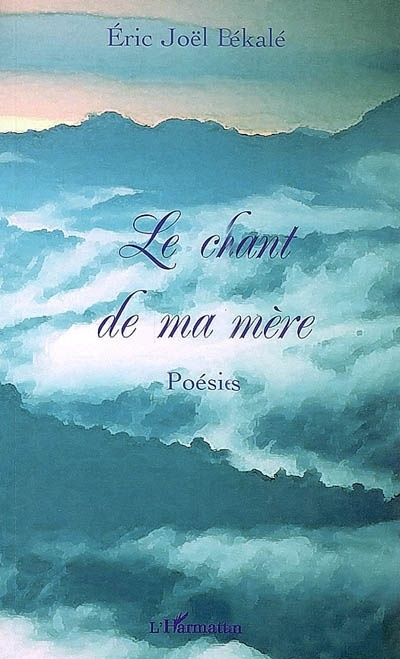 ebook cover of Le chant de ma mère, by Eric Joël Békalé