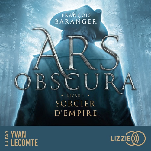 Couverture audiobook de Ars obscura T.1 : Sorcier d'empire, de François Baranger