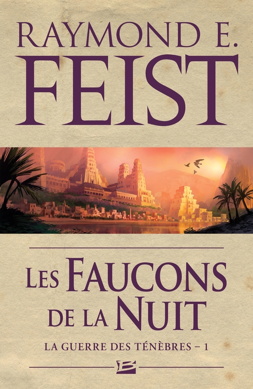 ebook cover of La Guerre des ténèbres, T1 : Les Faucons de la Nuit, by Raymond Elias Feist
