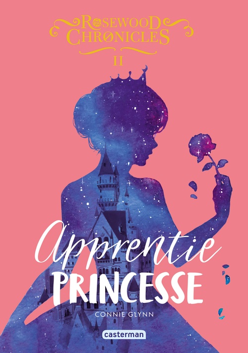 ebook cover of Rosewood Chronicles (Tome 2) - Apprentie princesse, by Connie Glynn