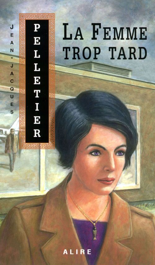 Couverture ebook de Femme trop tard (La), de Pelletier Jean-Jacqu