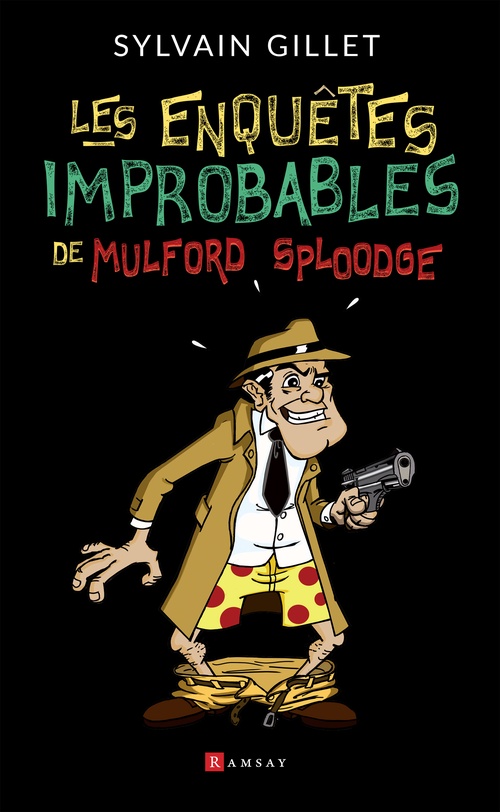 ebook cover of Les enquêtes improbables de Mulford Sploodge, by Sylvain Gillet