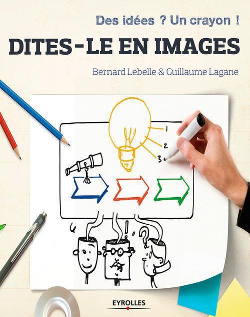 ebook cover of Dites-le en images, by Guillaume Lagane, Bernard Lebelle