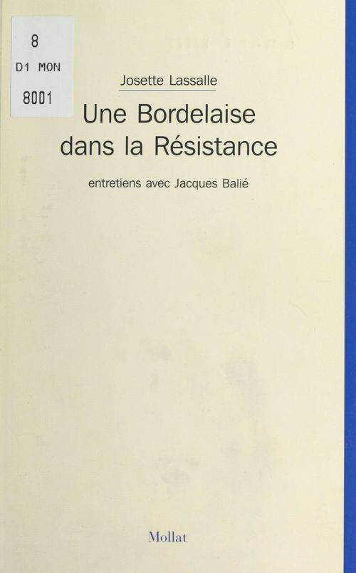 Couverture ebook de Une Bordelaise dans la Résistance : Entretiens avec Jacques Balié, de Lassalle/Balie