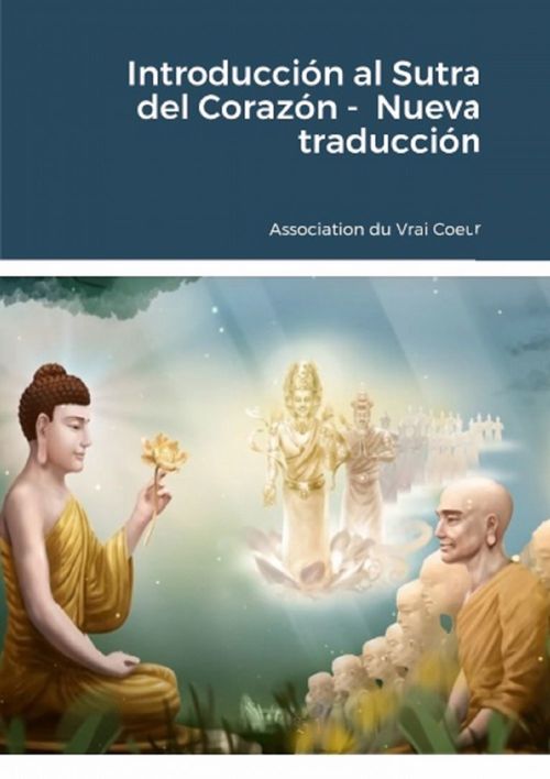 ebook cover of Introducción al Sutra del Corazón - Nueva traducción, by Association Du Vrai