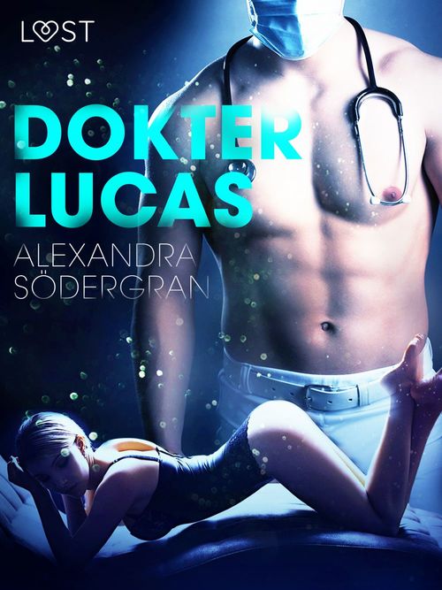 ebook cover of Dokter Lucas - Erotisch kort verhaal, by Alexandra Sodergran