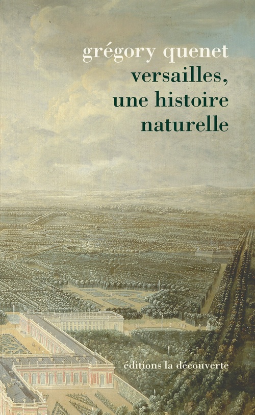 ebook cover of Versailles, Une histoire naturelle, by Grégory Quenet