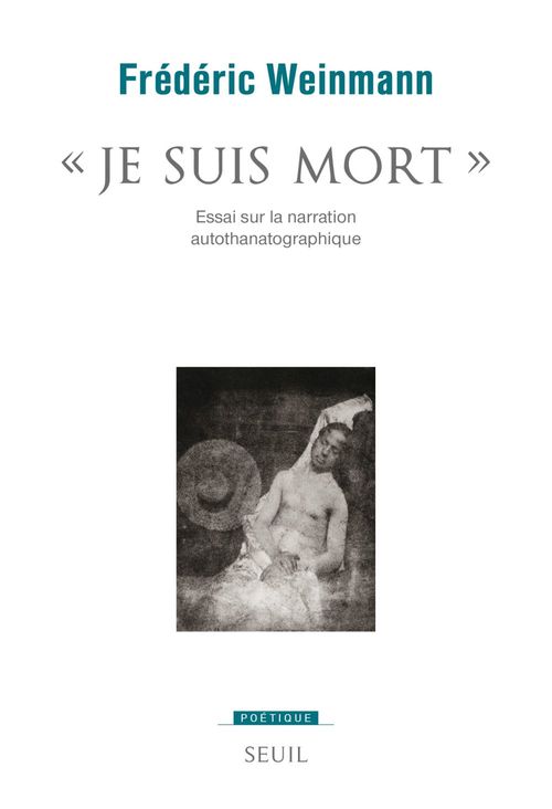 Couverture ebook de Je suis mort - Essai sur la narration autothanatographique, de Frédéric Weinmann