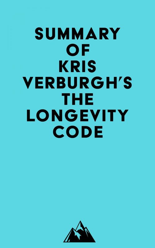 Couverture ebook de Summary of Kris Verburgh's The Longevity Code, de Everest Media