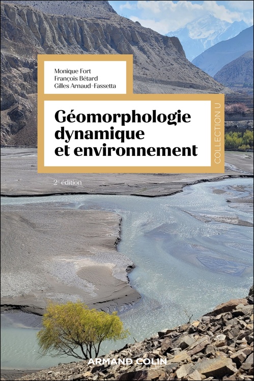 Couverture ebook de Géomorphologie dynamique et environnement - 2e éd., de Gilles Arnaud-Fassetta, François Bétard, Monique Fort