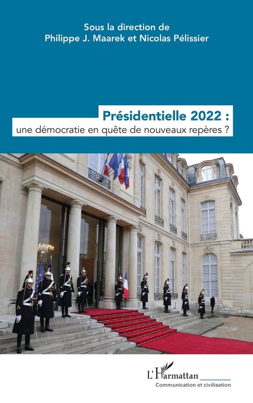 ebook cover of Présidentielle 2022 : une démocratie en quête de nouveaux repères ?, by Philipe J. Maarek, Nicolas Pélissier