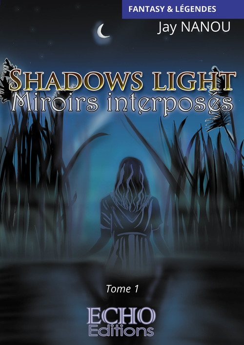 ebook cover of Shadows light - Miroirs interposés, by Jay Nanou