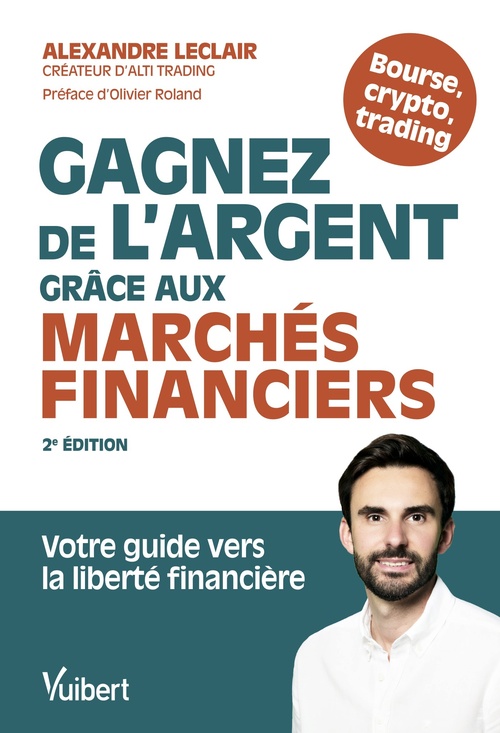 Couverture ebook de Gagnez de l'argent grâce aux marchés financiers, de Alexandre Leclair