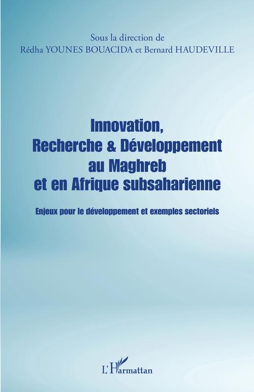 Couverture ebook de Innovation, Recherche & Développement au Maghreb et en Afrique subsaharienne, de Bernard Haudeville, Rédha Younes bouacida