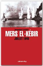 ebook cover of Mers El-Kebir Juillet 1940, by Dominique Lormier