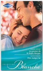 ebook cover of La passion du Dr Kayla Morgan - Père malgré lui, by Sharon Archer, Alison Roberts