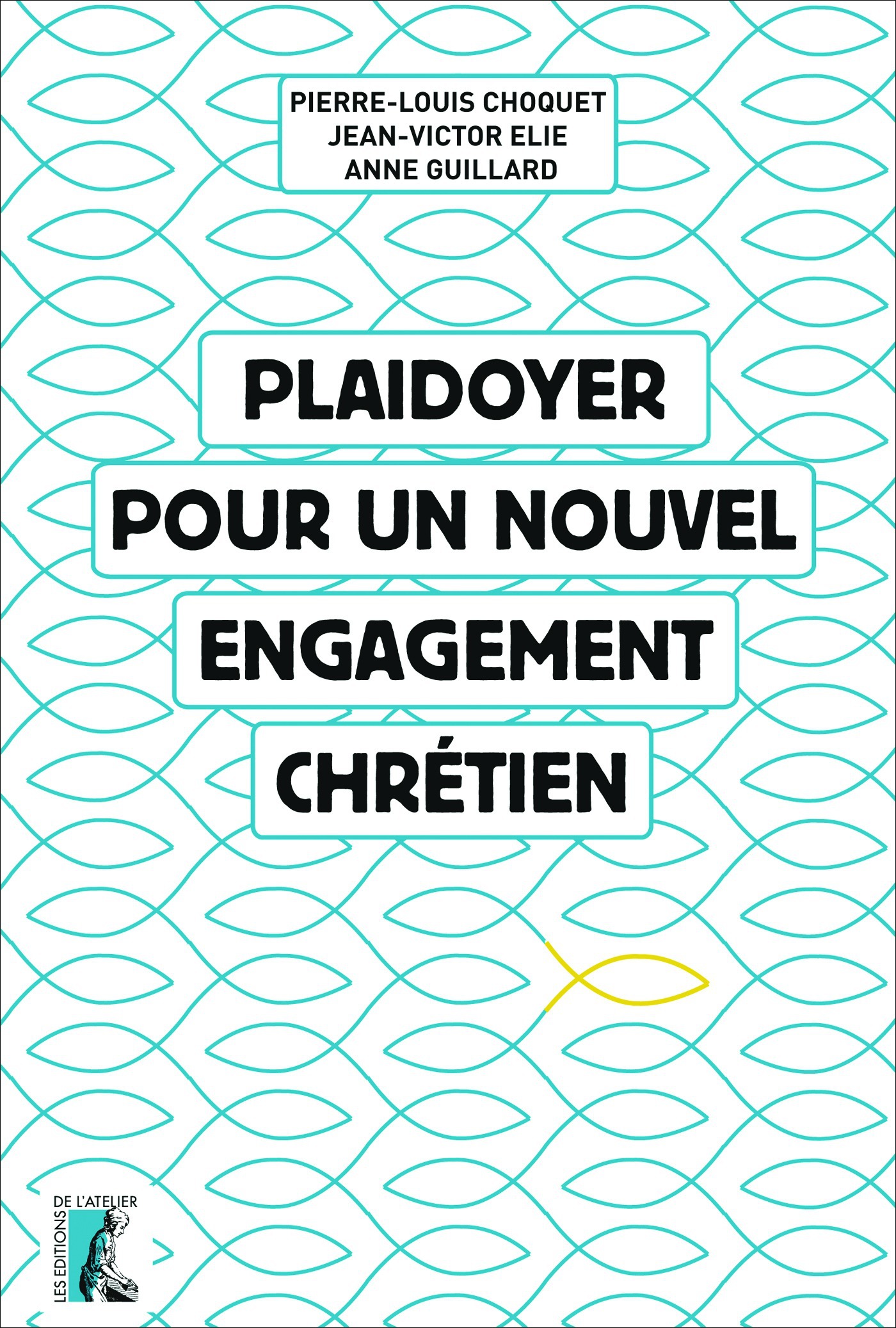 Couverture ebook de Plaidoyer pour un nouvel engagement chrétien, de Pierre-Louis Choquet, Jean-Victor Elie, Anne Guillard