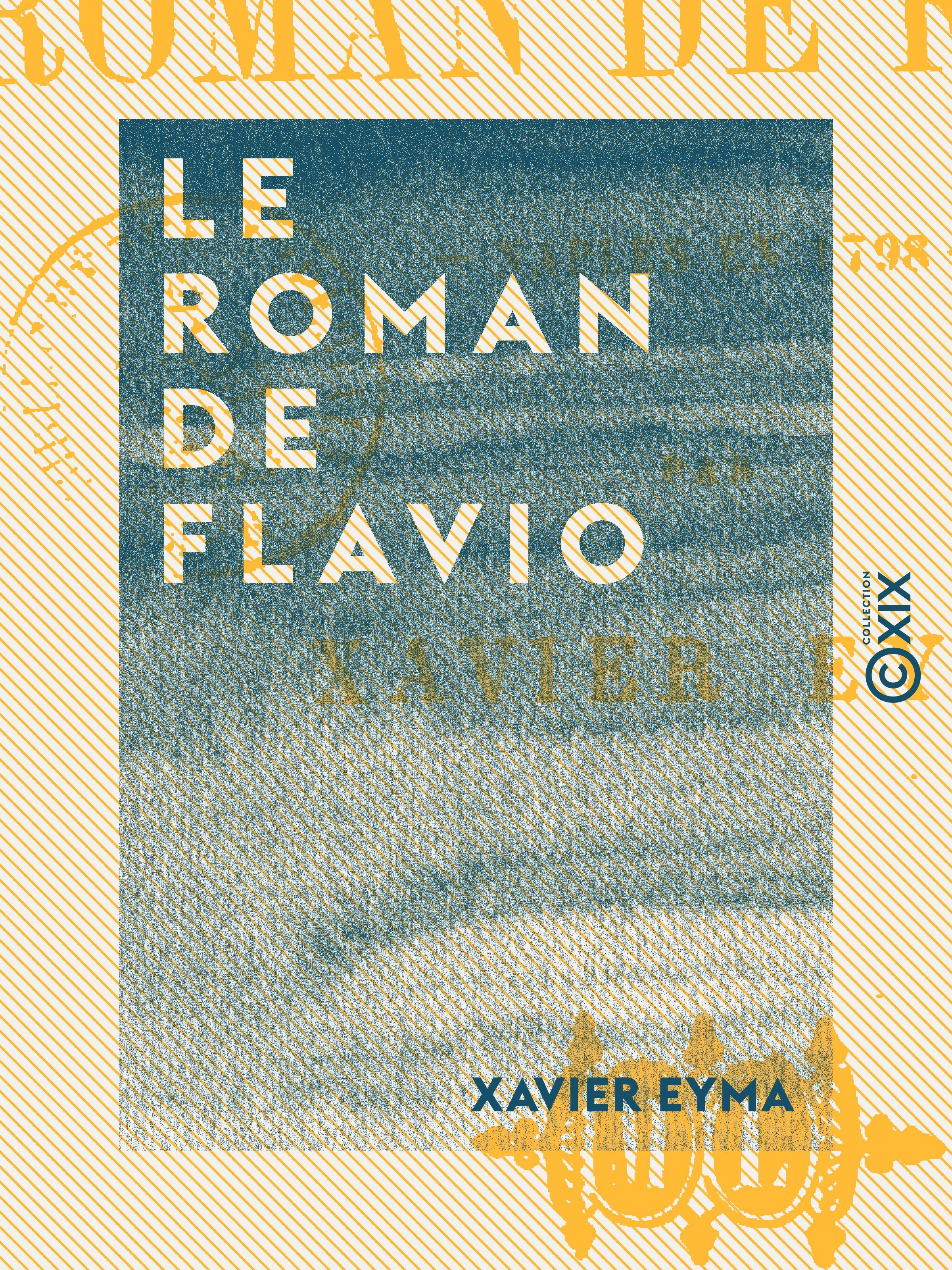 Couverture ebook de Le Roman de Flavio, de Xavier Eyma