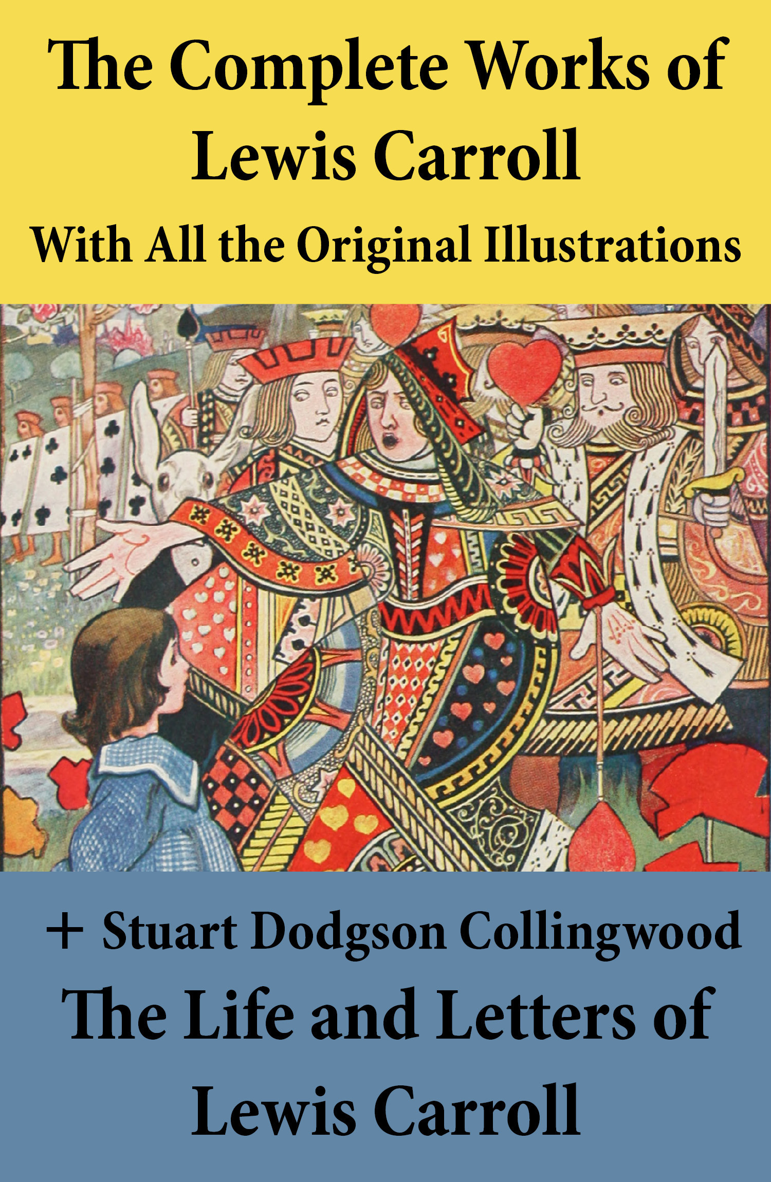 Couverture ebook de The Complete Works of Lewis Carroll With All the Original Illustrations + The Life and Letters of Lewis Carroll, de Lewis Carroll, Stuart dodgson Collingwood