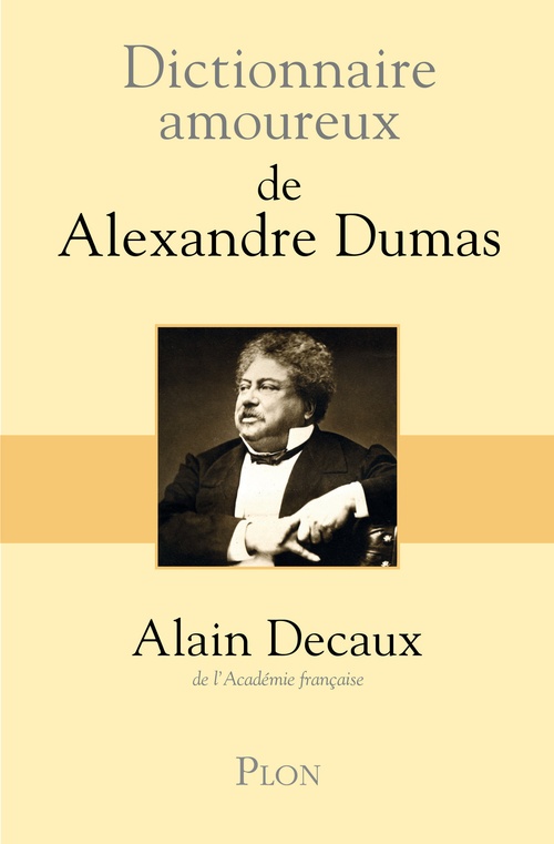 ebook cover of Dictionnaire Amoureux de Alexandre Dumas, by Alain Decaux