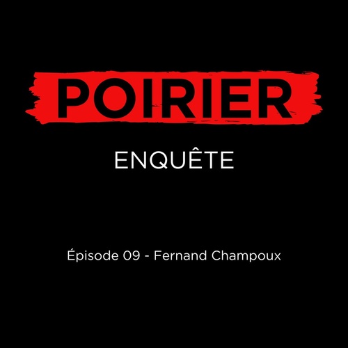 audiobook cover of Poirier enquête épisode 09: Fernand Champoux, by Johanne De Bellefeuille, Pierre Couture