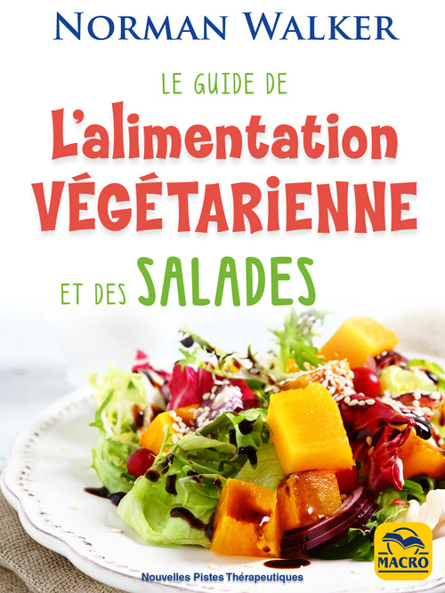 Couverture ebook de Le guide de l'alimentation végétarienne, de Norman Walker, Sylvana Buades