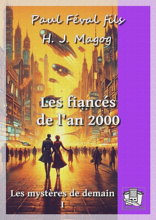 Couverture ebook de Les fiancés de l'an 2000, de H. J. Magog, Paul Feval Fils