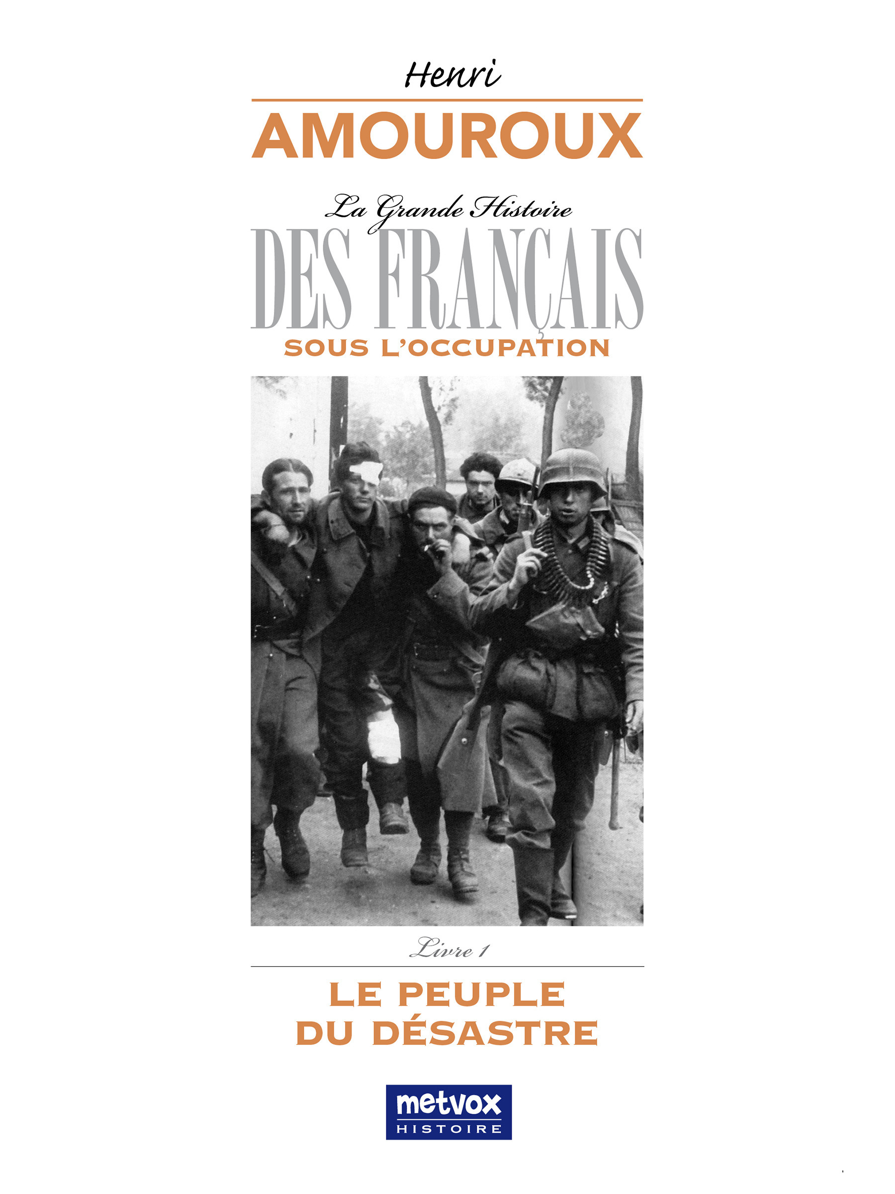 Couverture ebook de La Grande Histoire des Français sous l'Occupation - Livre 1, de Henri Amouroux