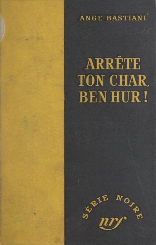 Couverture ebook de Arrête ton char, Ben Hur !, de Ange Bastiani