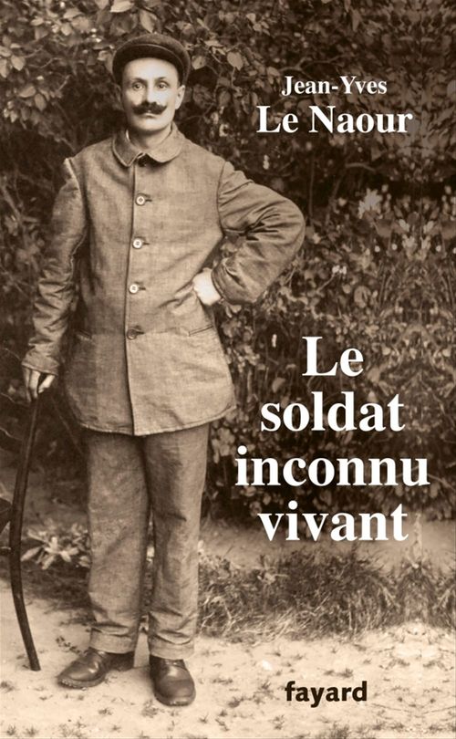 ebook cover of Le soldat inconnu vivant, 1918 - 1942, by Jean-Yves Le Naour